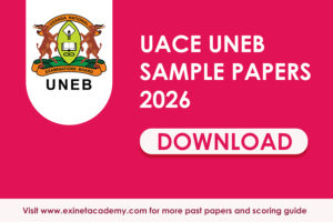 2026 UACE UNEB Sample Papers and Scoring Guides Released – Free Download PDF for All Subjects