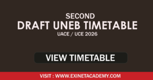 UNEB Releases Second Draft 2026 UCE & UACE Examination Timetables