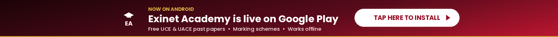 Exinet Academy is now on Google Play. Free UCE and UACE past papers, marking schemes, works offline. Tap here to install.